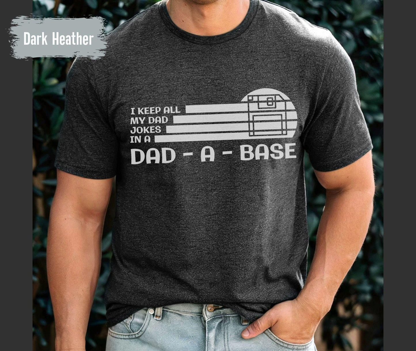 I Keep All My Dad Jokes In My Dad-A-Base Shirt, Dad Jokes Shirt, Funny Dad Shirt, Cool Dad Shirt, Father Shirt, Gift For Dad, Father Gift
