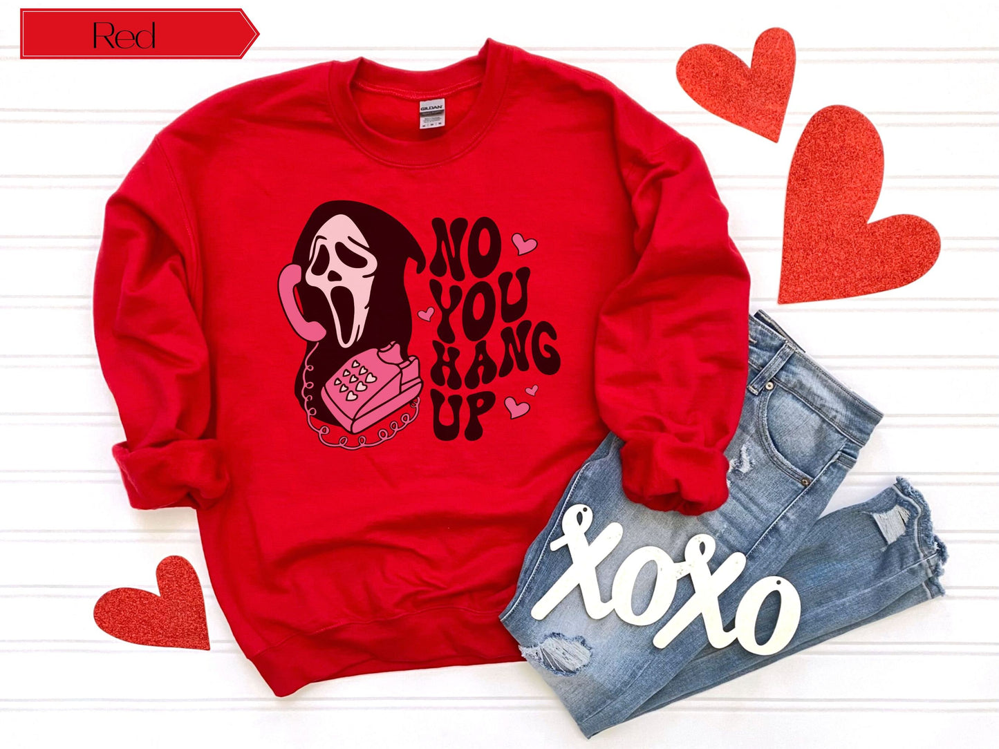 No You Hang Up Sweatshirt, Ghostface Valentine Sweatshirt, Funny Valentine Sweatshirt, Funny Ghostface Tee Gift Shirt,Funny Valentine Shirt