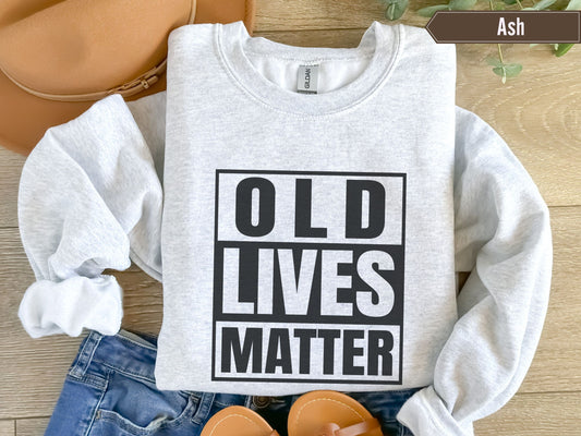 Old lives matter funny 30th 40th 50th 60th 70th 80th birthday gift, old lives matter t-shirt, hoodie sweatshirt tees Shirt for men women