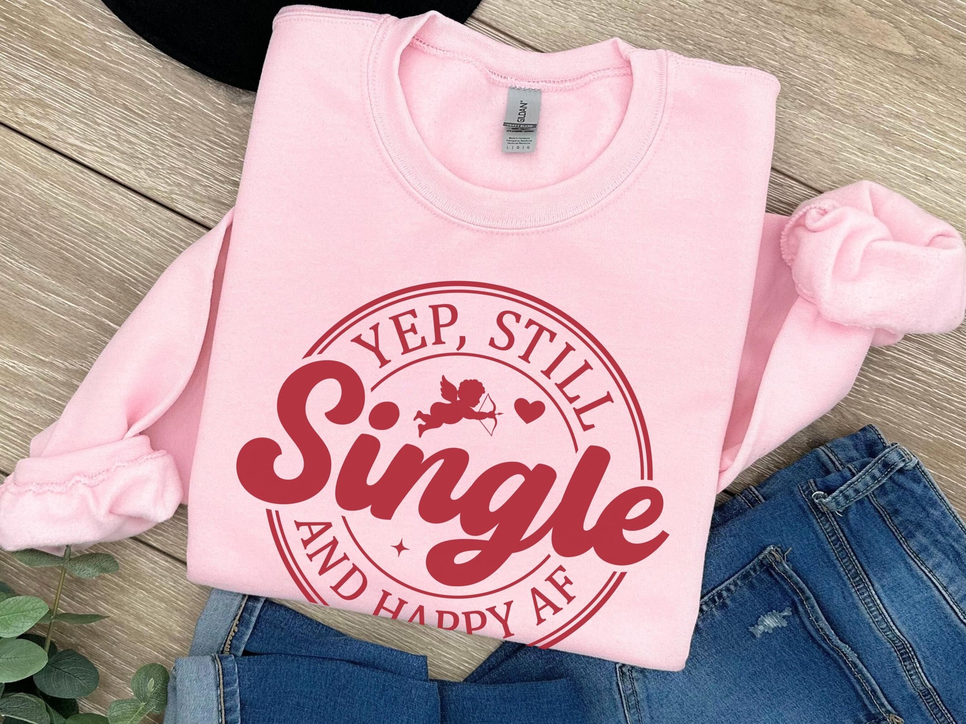 Yep Still Single Shirt, Valentine Day Gift, Single Girl, Single AF Sweatshirt, Single Life, Funny Valentine Single Valentine Sweatshirt