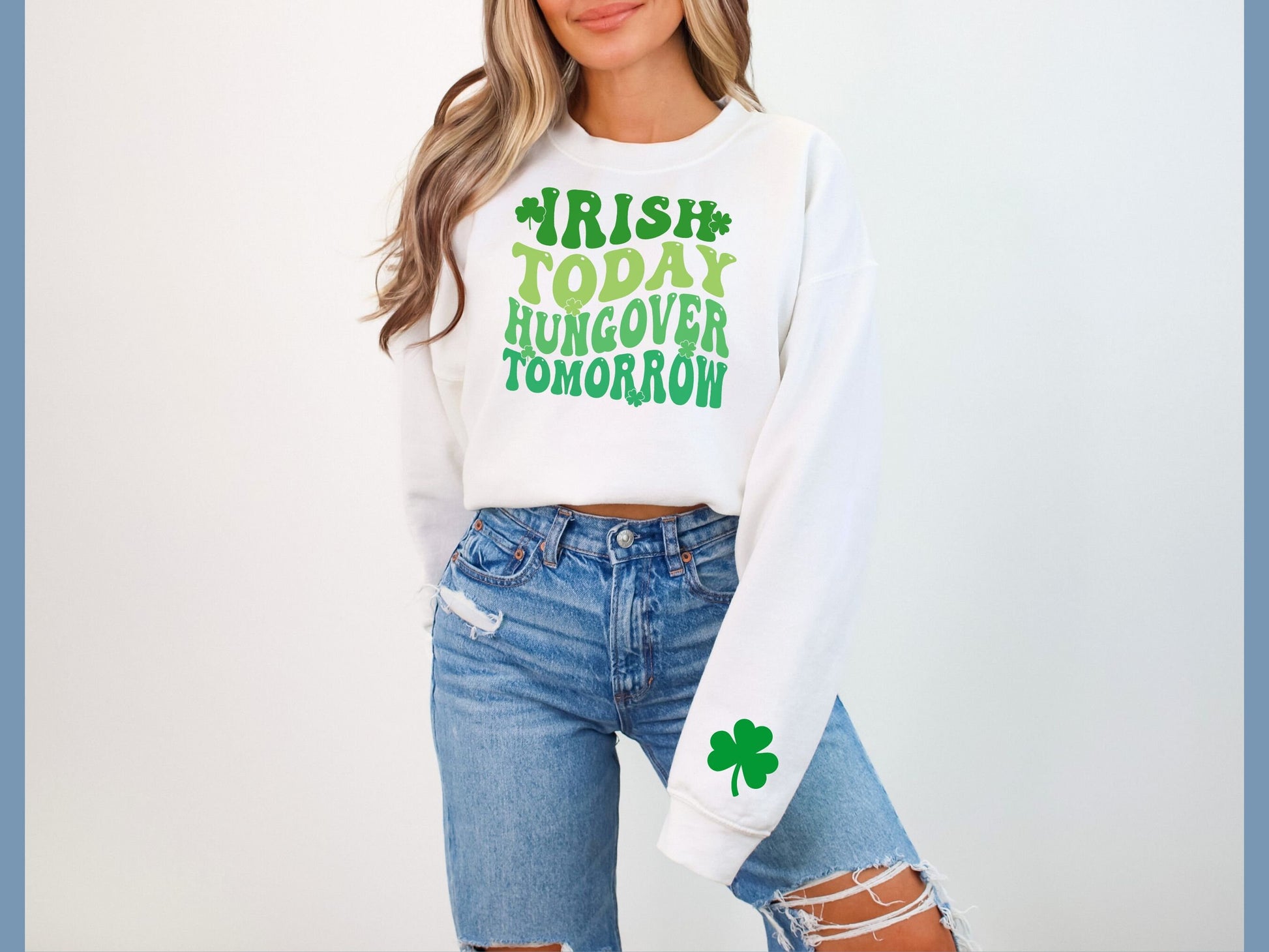 Irish Today Hungover Tomorrow Sweatshirt, Four Leaf Clover Sweatshirt, St Patrick Day Drinking Sweatshirt, Funny Irish Day Sweatshirt