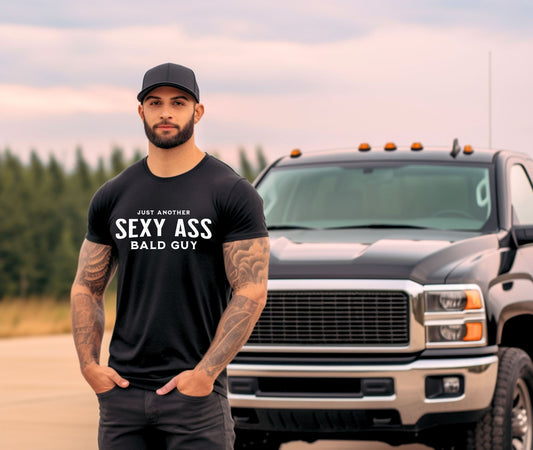 Just Another Sexy Ass Bald Guy Shirt, Funny Bald Men Tee, Sarcastic Bald Guy Shirt, Gift Idea For Bald Guys, Birthday Gift, Fathers Day Gift