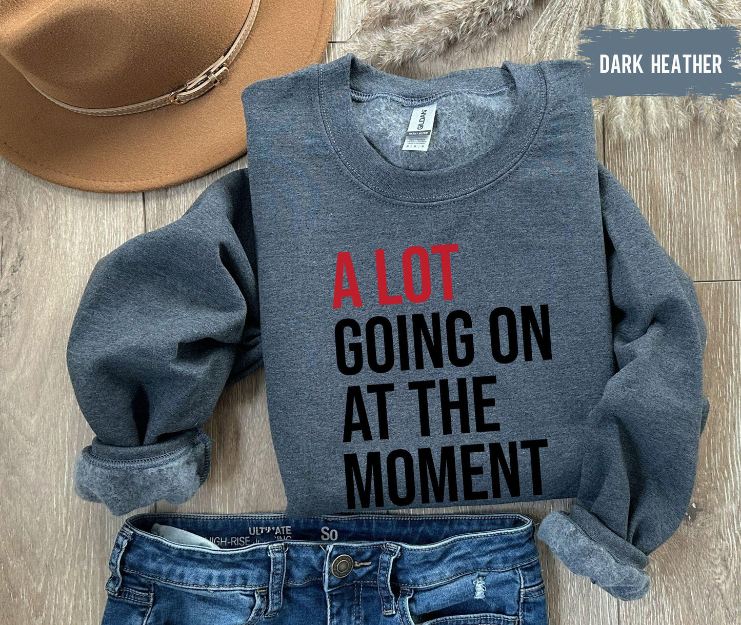 A Lot Going on at the Moment T-shirt - Sweatshirt Youth Woman's Unisex Music Lover Shirt, Concert Sweatshirt