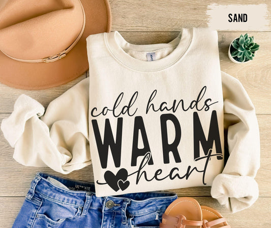 Cold Hands Warm Heart sweatshirt, Cold Sweatshirt, Always Freezing Shirt, Funny Sweatshirt, Christmas Winter Sweatshirt, I'm Cold Sweatshirt