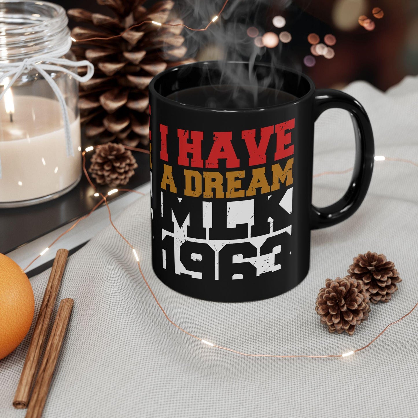 Black I Have A Dream Cup |Martin Luther King Jr. Coffee Mug| MLK Cup | MLK Mug | Black History Month Cup | Equality Human Rights 11oz 15oz