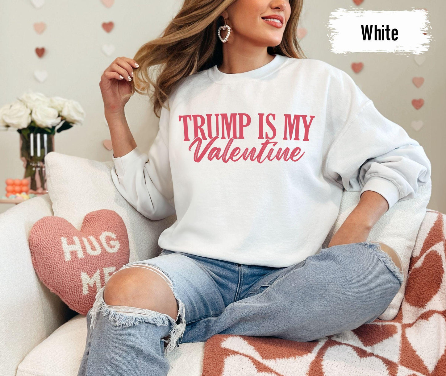 Trump is my Valentine Sweatshirt, Trump Is My Valentine Sweatshirt, Trump Lover Shirt, Valentine Trump T-shirt, Lovely Trump Sweatshirt