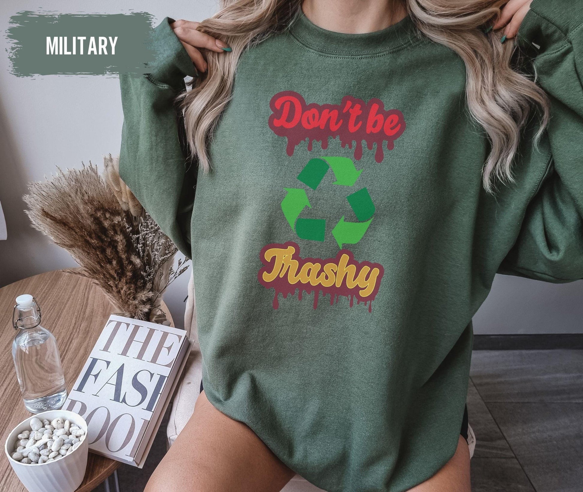 Don't Be Trashy Shirt, Earth Day Shirt, Recycle Shirt, Global Warming Shirt, Save the Earth Shirt, Don't Pollute Shirt, Cool Activist Gift