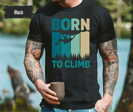 Born To Climb Rock Climbing T-Shirt, Climbing T-Shirt, Rock Climbing, Mountain Climbing, Hiking Tee, Rock Climbing Gifts, Birthday Present