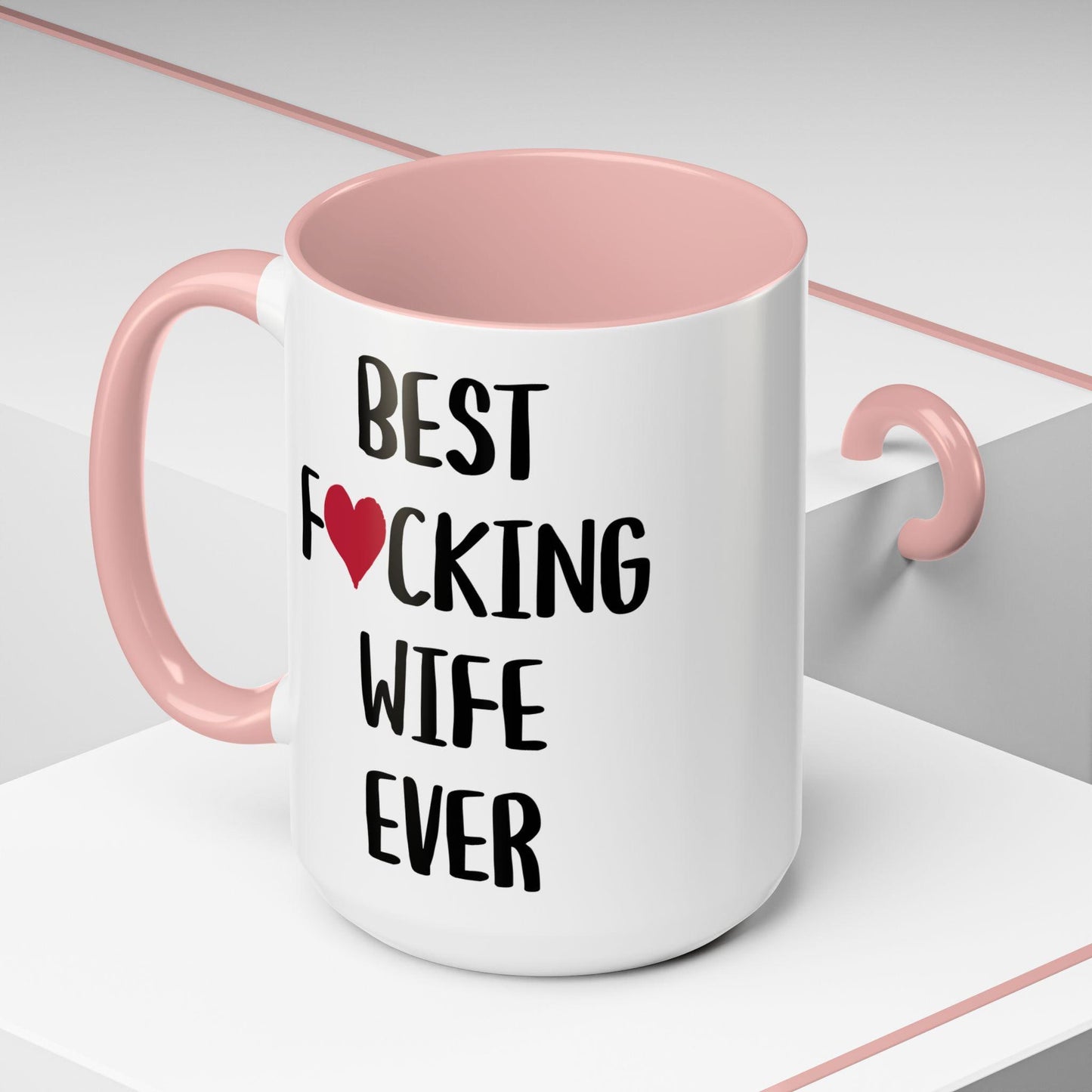 Best Wife Ever Coffee Mug, Best Fucking Wife Ever, Gift for Wife, Wife Gift, Wife Mug, Wife Valentines Day, Wife Birthday Gift, Unique Gift