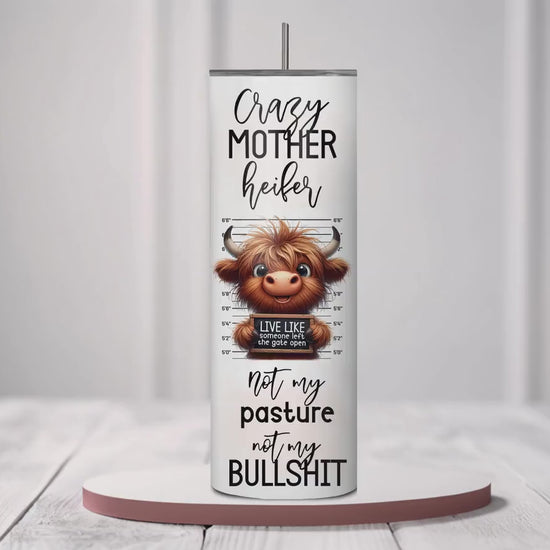 Funny Highland Cow Sayings! Not My Pasture Not My Bullshit Tumbler | Not Today Heifer Cup | Gift for Farmer | Cow Skinny Tumbler